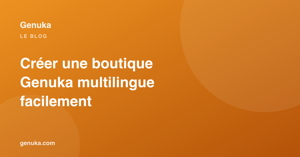 Créer une boutique Genuka multilingue facilement